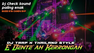 DJ CHECK SOUND LAGU MADURA | EDENTE'AH KERRONGAH - TRAP X THAILAND STYLE REMIX BY DJ BELALANG SAWAH