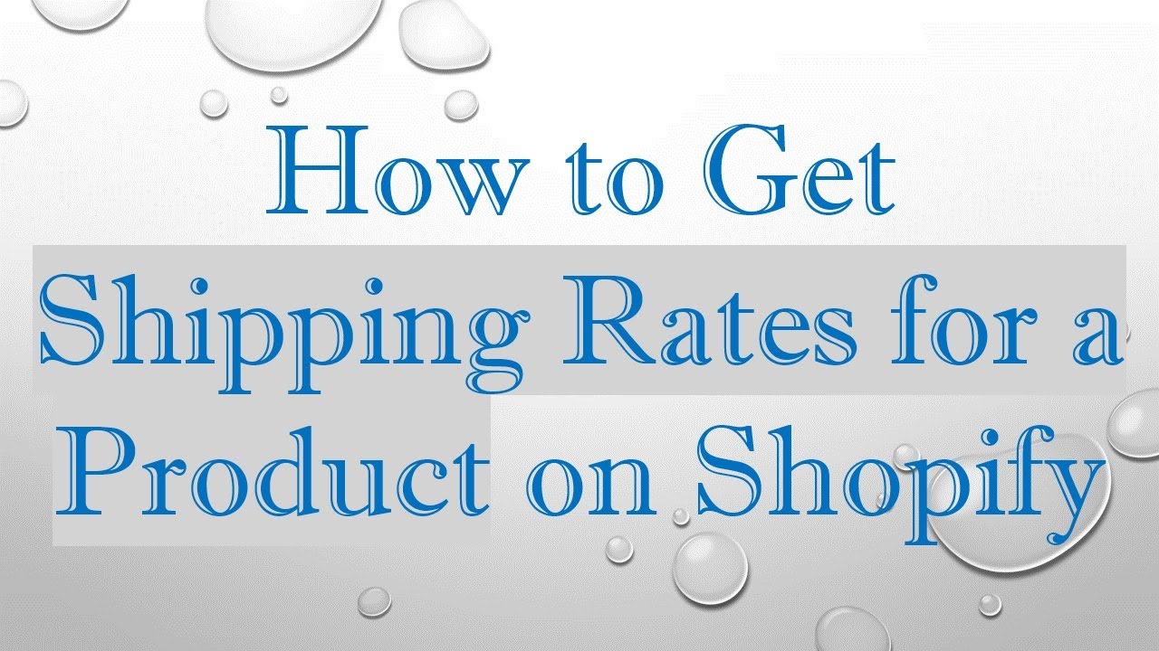 How to Get Shipping Rates for a Product on Shopify