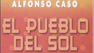 El Pueblo Del Sol, Alfonso Caso 1953