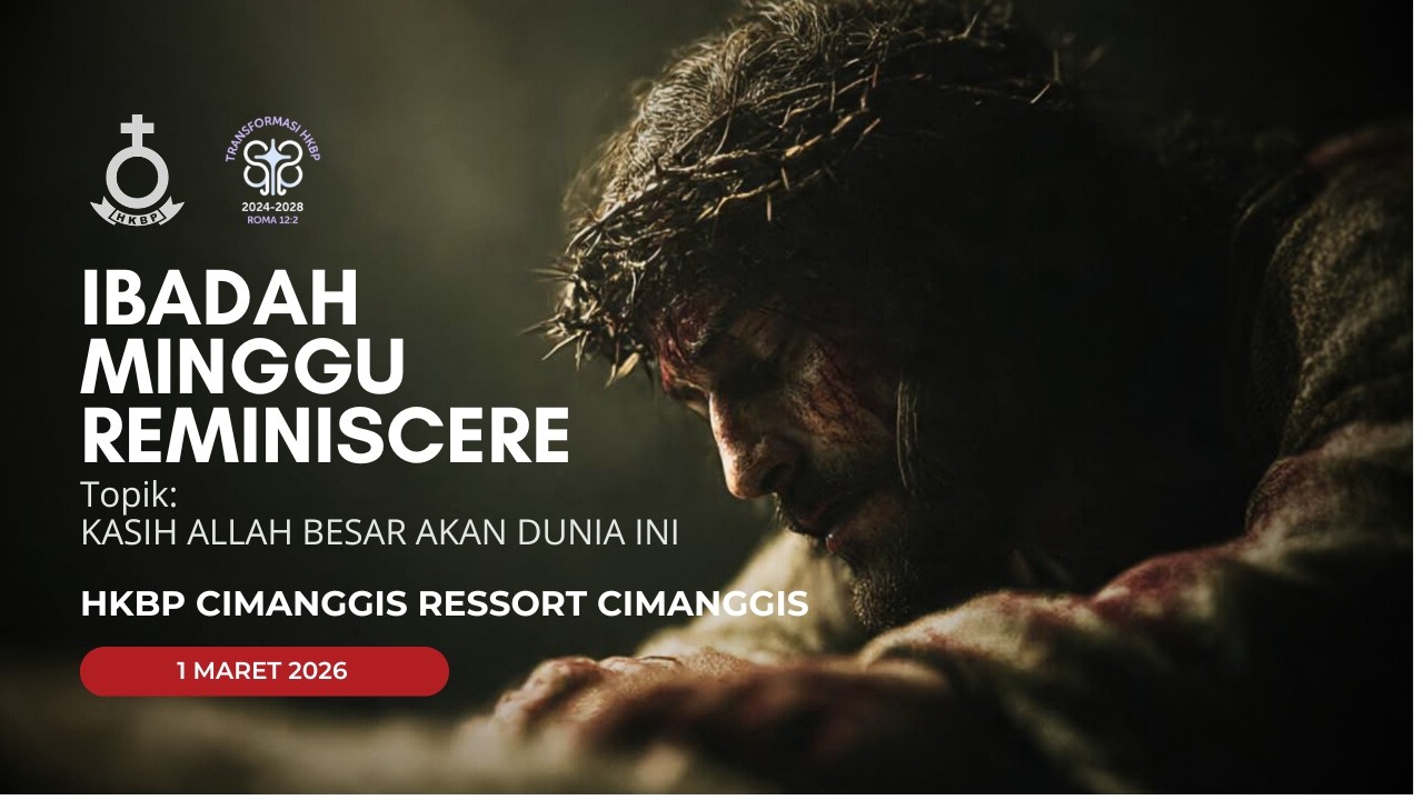 MINGGU REMINISCERE | 1 MARET 2026 | HKBP CIMANGGIS RESSORT CIMANGGIS | 07.30 WIB | BAHASA INDONESIA