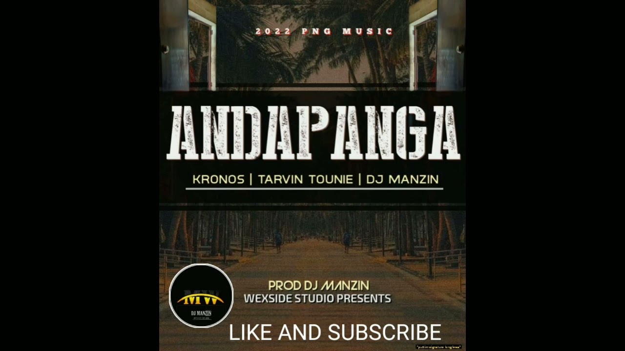 ANDAPANGA- 2022 🇵🇬 MUSIC (Kronos | Tarvin Tounie| DJ Manzin)