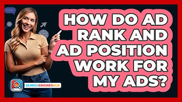 How Do Ad Rank And Ad Position Work For My Ads? - SearchEnginesHub.com