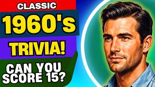 60 s Classic Trivia - Can You Get 15 Correct Answers You Have A Sharp Memory If You Do