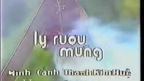 LY RƯỢU MỪNG - Minh Cảnh - Hồng Nga - Thanh Kim Huệ