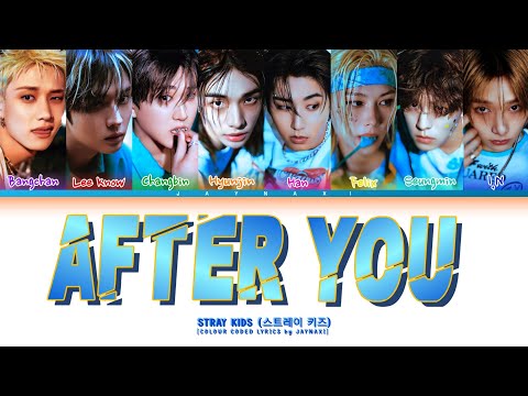 STRAY KIDS (스트레이 키즈) - 'After You' [Color Coded Lyrics]