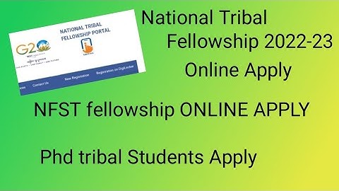 NFST fellowship ONLINE APPLY FORM 2022-23. Tribal Fellowship for PhD student form online apply