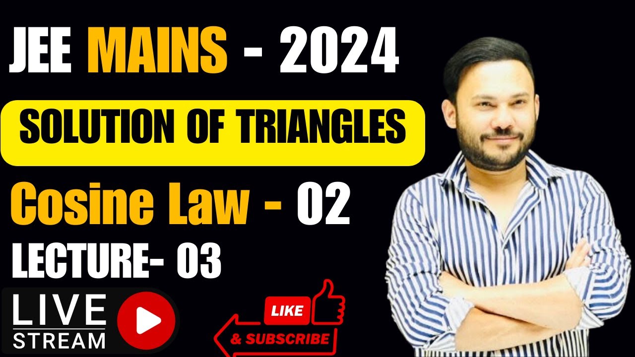 JEE Mains 2024 Solution of Triangles cosine law 02 L3 IIT JEE