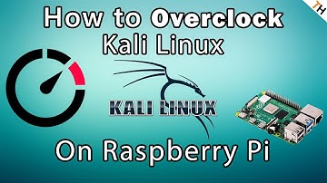 How to overclock Kali Linux on Raspberry Pi (For Raspberry Pi 3, 3B+ & 4)FULL TUTORIAL |By TH