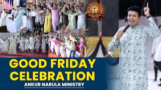 Good Friday Celebration Ankur Narula Ministry!! jesus prayer