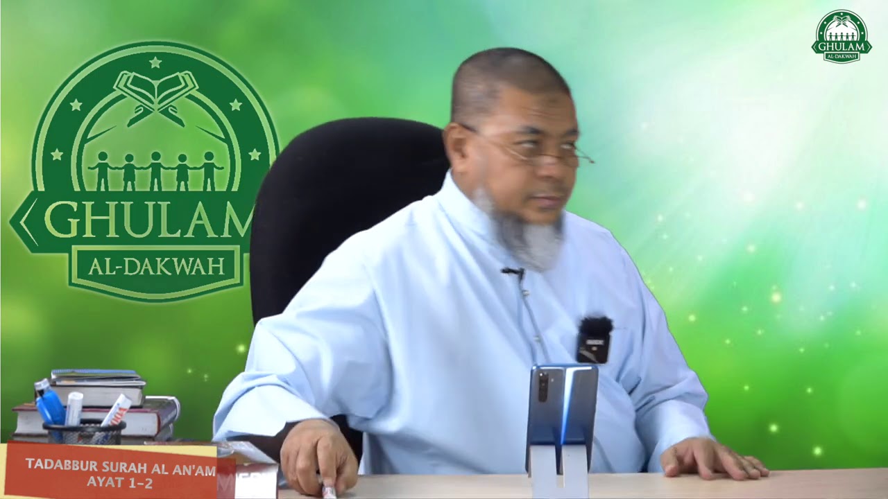 9 Dis 2020 || Tadabbur Surah Al An'am ayat 1-2 || Ustaz Abd Muein Abd Rahman