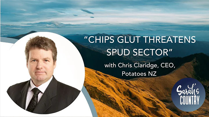 Chips glut threatens spud sector with Chris Clarid...