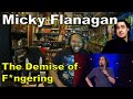 The Demise of F*ngering | Micky Flanagan Live: The Out Out Tour Reaction