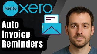 How to Automatically Send Invoice Reminders in Xero (2025 Tutorial)