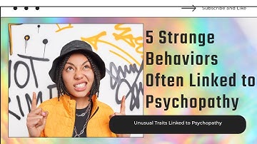 5  Strange Behaviors Often Linked to Psychopathy