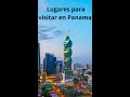 5 LUGARES o DESTINOS para visitar  en PANAMA SHORT
