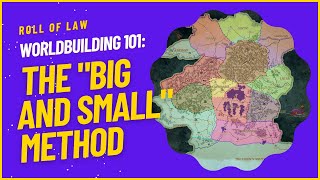 Worldbuilding 101:  The "Big And Small" Method