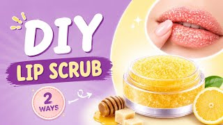 How To Make Lip Scrub At Home | 2 Easy LIP SCRUB DIY 🍓