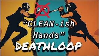 DEATHLOOP - Melee Only - 1 Death (on purpose) - Cleanish Hands Achievement - Walkthrough/Speedrun