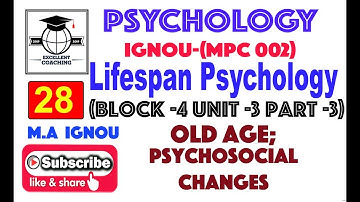 #IGNOU MPC 002|#M. A|#Lifespan Psychology|#Old Age; Psychosocial Changes|#Block 4|#Unit 3|#Part 3