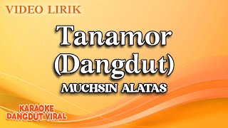 Muchsin Alatas - Tanamor Dangdut ( Video Lirik)