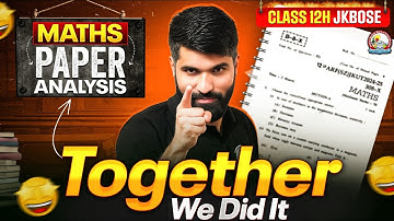 Together We Did It 💪🔥 | JKBOSE Class 12th Maths Paper Analysis | JKBOSE Wallah