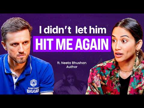 How I Escaped a Toxic Marriage and Found Love Again ft. Neeta Bhushan