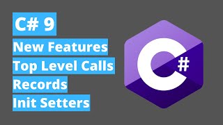 C# 9 New Features - Top level code, Records, Init Setters