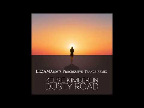 Kelsie Kimberlin - Dusty Road (LEZAMAboy's Progressive Trance Remix)
