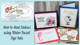 How to Heat Emboss with Water Based Dye Inks | Four Different Ways!