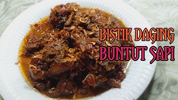 Bistik Buntut Sapi, Daging Empuk, Resep Enak, Kuah Kental, Berkecap, Berempah