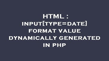 HTML : input[type=date] format value dynamically generated in php