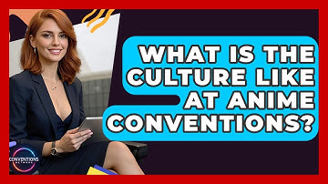What Is The Culture Like At Anime Conventions? - Conventions Network