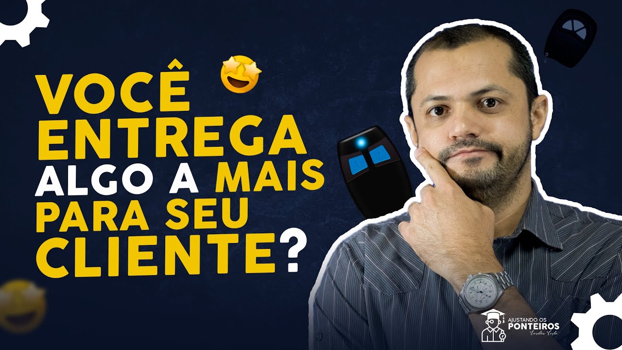 Você Entrega Algo a Mais para o Seu Cliente?
