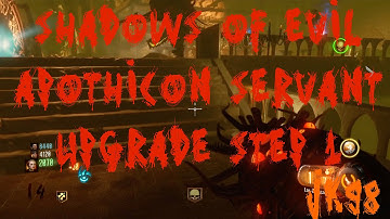 Shadows of Evil - Apothicon Servant Assumed Upgrade Step 1