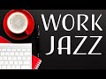 Work JAZZ Playlist - Elegant Bossa Nova JAZZ For Work, Study and Relax