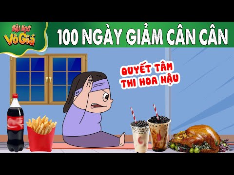 100 NGÀY GIẢM cÂN – PHIM HOẠT HÌNH – Truyện Cổ tích –  Quà tặng cuộc sống – Nghệ thuật sống