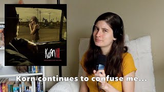 My First Time Listening to Korn III: Remember Who You Are by Korn | My Reaction