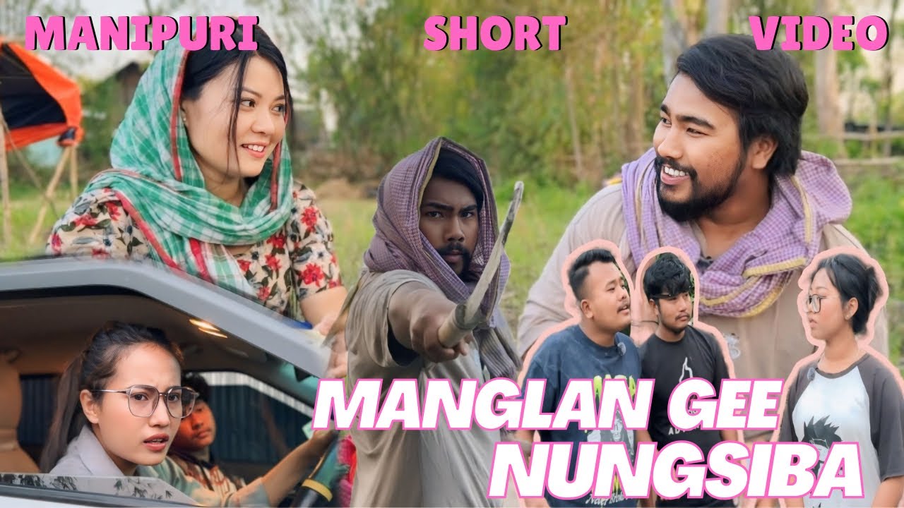 MANGLAN GEE NUNGSIBA // Manipur Short Video …! 