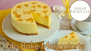 🥭 Einfache Mangotorte ohne Backen! 🥭 No Bake Mango Cheesecake! 🥭 Rezept von Sugarprincess 🥭