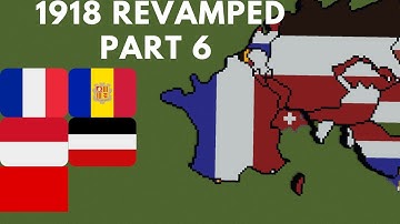 How To Build The World 1918 Revamped Part 6 France, Andorra, Monaco And Corrections