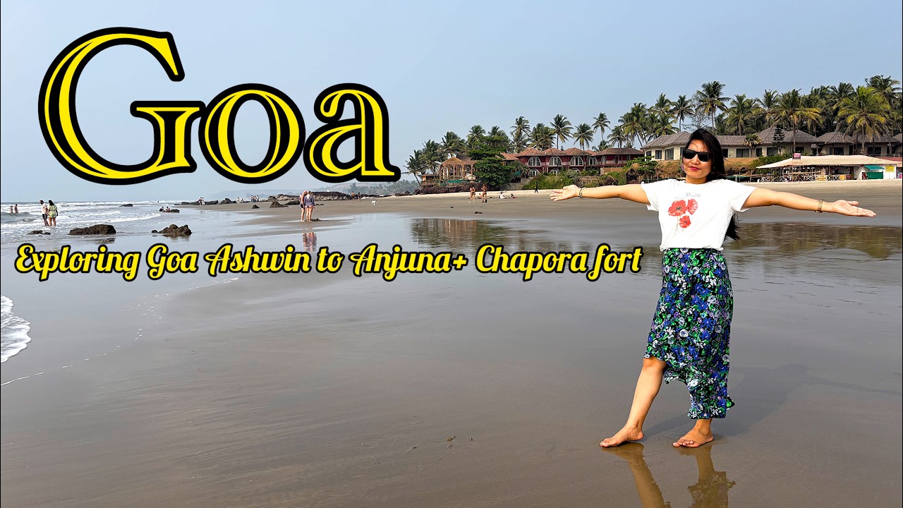 Goa Travel Vlog | Tibetan Lunch & Beaches Adventure | Exploring Goa  Ashwem to Anjuna + Chapora Fort