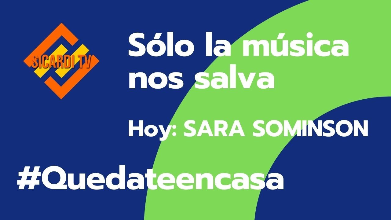 "Sólo la música nos salva" - Hoy: Sara Sominson