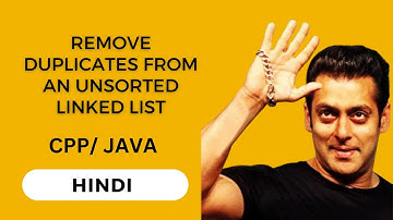 Remove duplicates from an unsorted #linkedlist in Hindi | #gfgsdesheet #striversdesheet