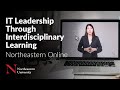 IT Leadership Through Interdisciplinary Learning | Northeastern Online