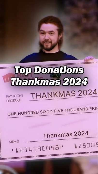 How Much Did Thankmas Raise 2024 Top Thankmas Donations 2024 - YouTube