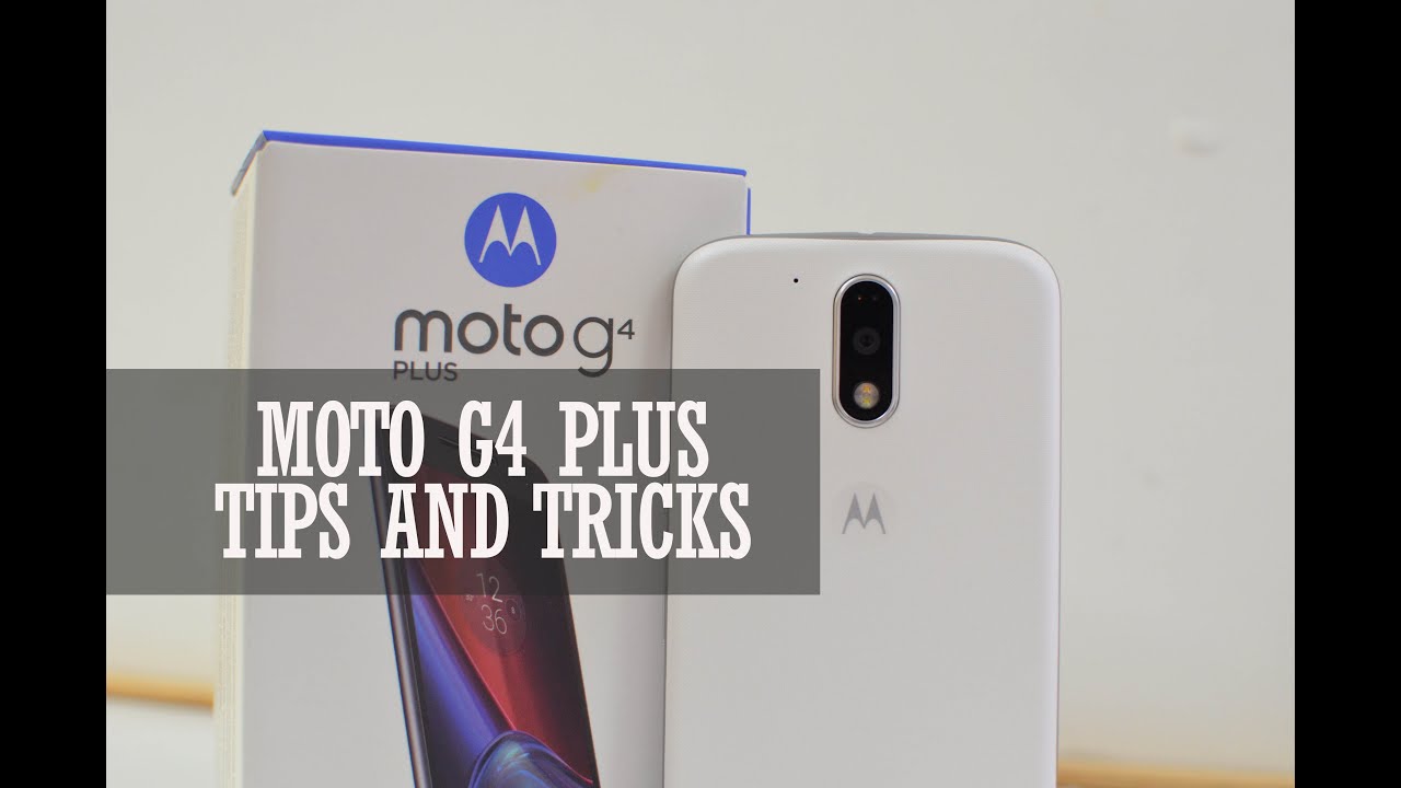 Moto G4 Plus Tips and Tricks