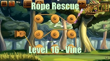 Rope Rescue Level Stage Niveau Nivel Yровень 16 - Vine Solution