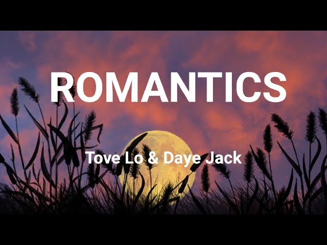 Tove Lo - Romantics (feat. Daye Jack) class=