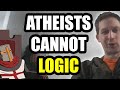 Atheists are illogical morons rob pilled apologetics