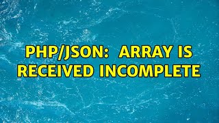 PHP/JSON: $_POST array is received incomplete (3 Solutions!!)